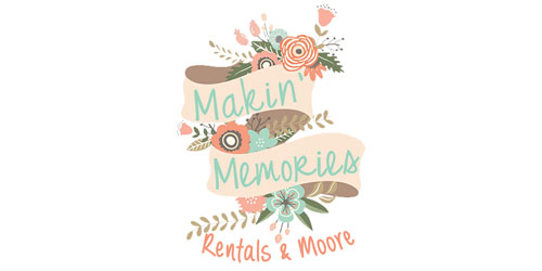 Makin' Memories Rentals & Moore